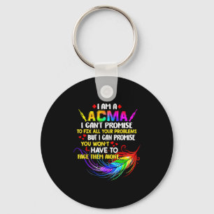 I Am A Acma I Can’t Promise To Fix All Your Proble Key Ring