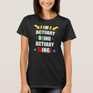 I Am A Actuary Doing Actuary Things Cool Christmas T-Shirt
