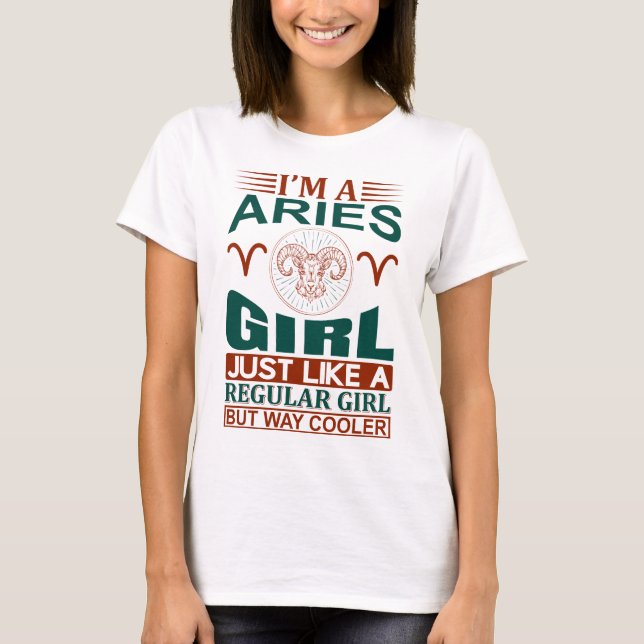 I Am A Aries Girl Cool Zodiac Sign T-Shirt (Front)