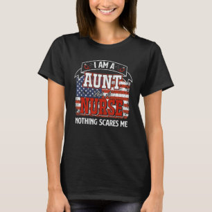 I Am A Aunt And Nurse Nothing Scares Me American T-Shirt