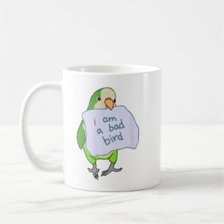 I am a bad Bird Funny Quaker Parrot Green Monk Par Coffee Mug