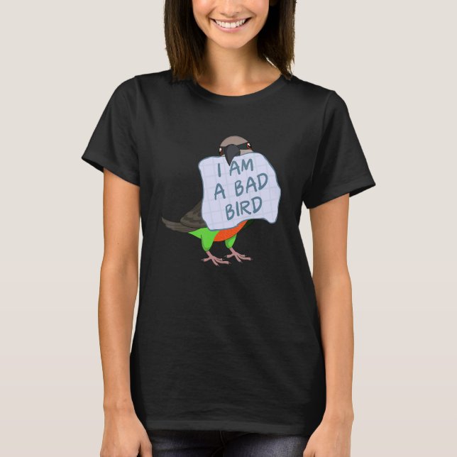 I Am A Bad Bird I Funny Red-bellied Parrot T-Shirt (Front)