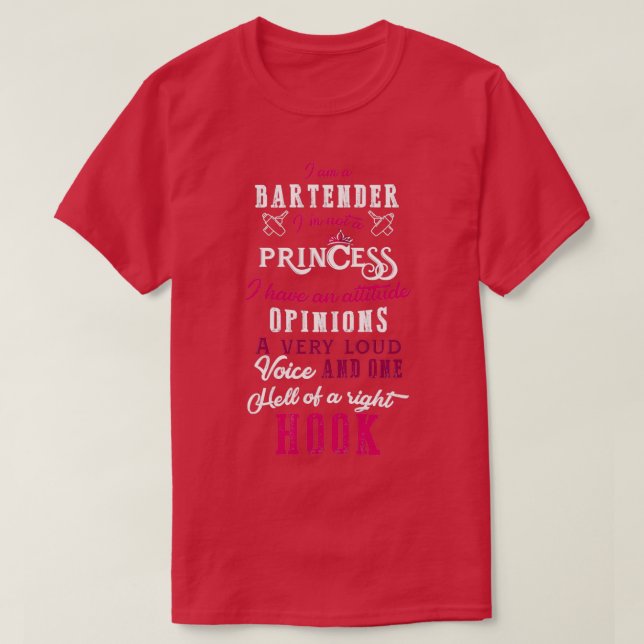 I Am A Bartender Ix27m Not A Princess T-Shirt (Design Front)