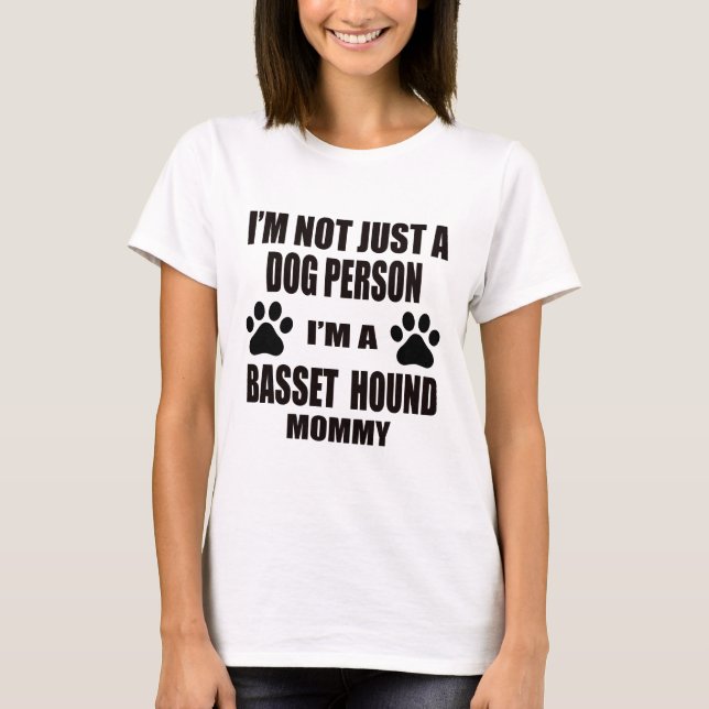 I am a Basset Hound Mummy T-Shirt (Front)