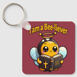 I am a Bee-liever Christian Key Ring