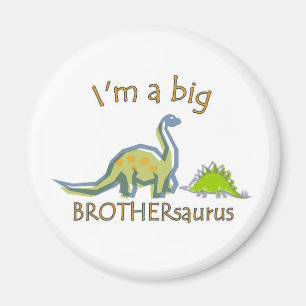 I am a big brothersaurus magnet
