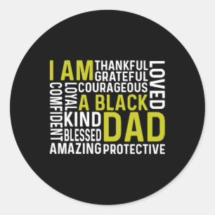 I Am A Black Dad Funny Fathers Day African America Classic Round Sticker