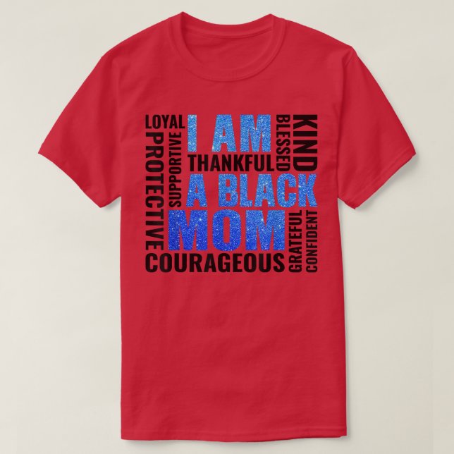 I Am A Black Mum African American Women Black Hist T-Shirt (Design Front)