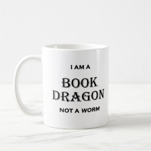 I am a Book Dragon not a Worm Coffee Mug