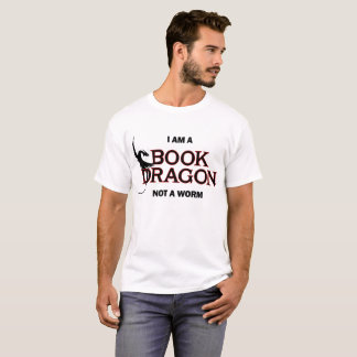 I am a Book Dragon, not a Worm T-Shirt