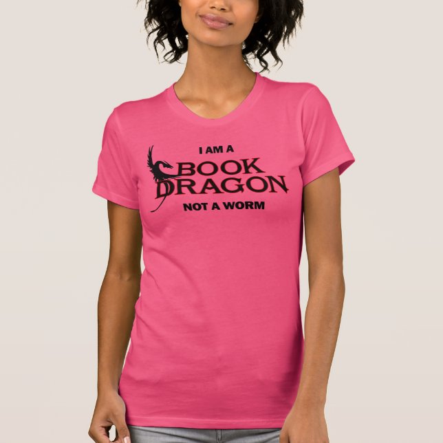 I am a Book Dragon, not a Worm T-Shirt (Front)