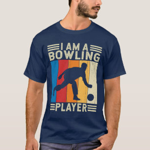 I Am a Bowling Player Bowler Bowling league  T-Shirt