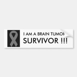 I AM A BRAIN TUMOR, SURVIVOR !!! bumper sticker