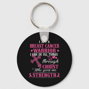 I Am A Breast Cancer Warrior I Can Do All Things T Key Ring