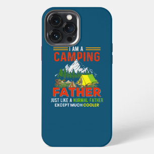 I Am A Camping Father Funny Except Much Cooler iPhone 13 Pro Max Case