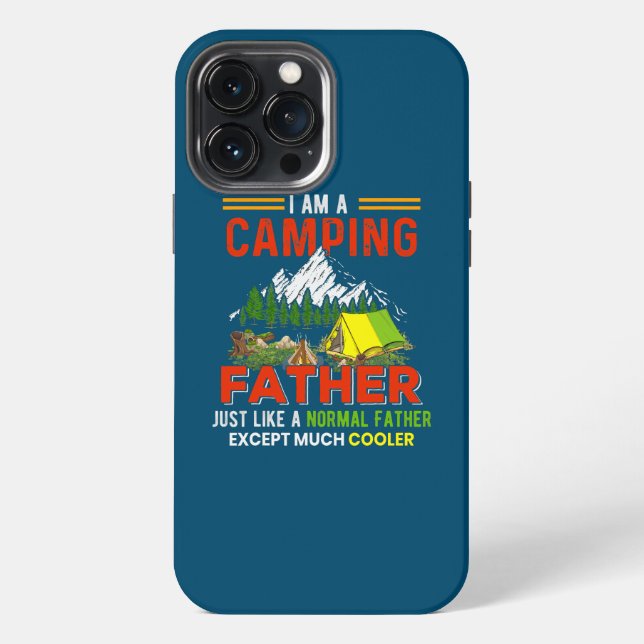 I Am A Camping Father Funny Except Much Cooler iPhone Case (Back)