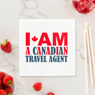 I Am A Canadian Travel Agent Napkin