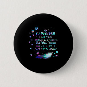 I Am A Caregiver I Can't Promise - Nurse Caregivin 6 Cm Round Badge