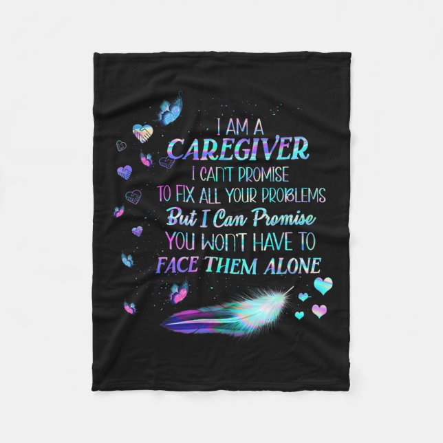 I Am A Caregiver I Can't Promise - Nurse Caregivin Fleece Blanket (Front)
