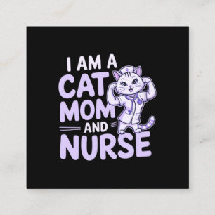 "I Am a Cat Mum and Nurse: Design for Cat-Lovers Square Business Card