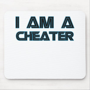 I Am A Cheater Mouse Mat