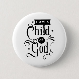 I am a child of God 6 Cm Round Badge