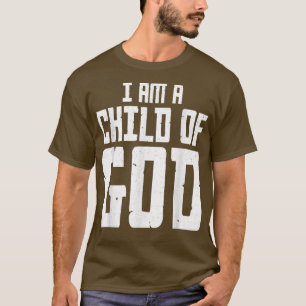 I Am A Child Of God Christian Christian Salvation T-Shirt