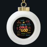 I am a Child of God Christian Retro Jesus Faith De Ceramic Ball Christmas Ornament<br><div class="desc">I am a Child of God Christian Retro Jesus Faith Design Gifts</div>