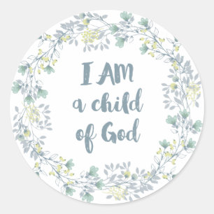 I AM a child of God Classic Round Sticker