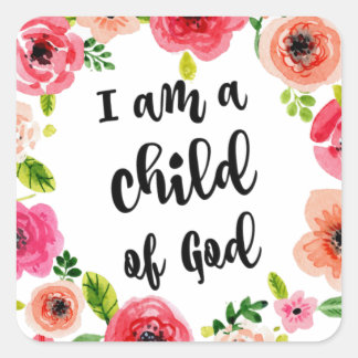 I am a child of God Floral Item Square Sticker