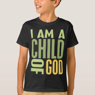 I Am  A Child of God T-Shirt
