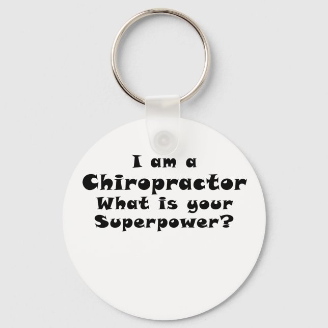 I am a Chiropractor Whats your Superpower Key Ring (Front)
