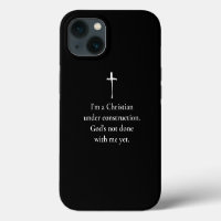 I Am A Christian Under Construction Gods Not Done