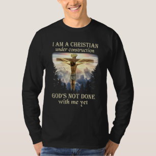 I Am A Christian Under Construction Jesus Crucifix T-Shirt