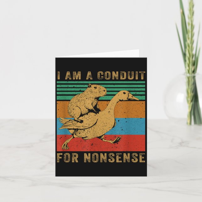 I Am A Conduit For Nonsense Capybara Goose  Card (Front)