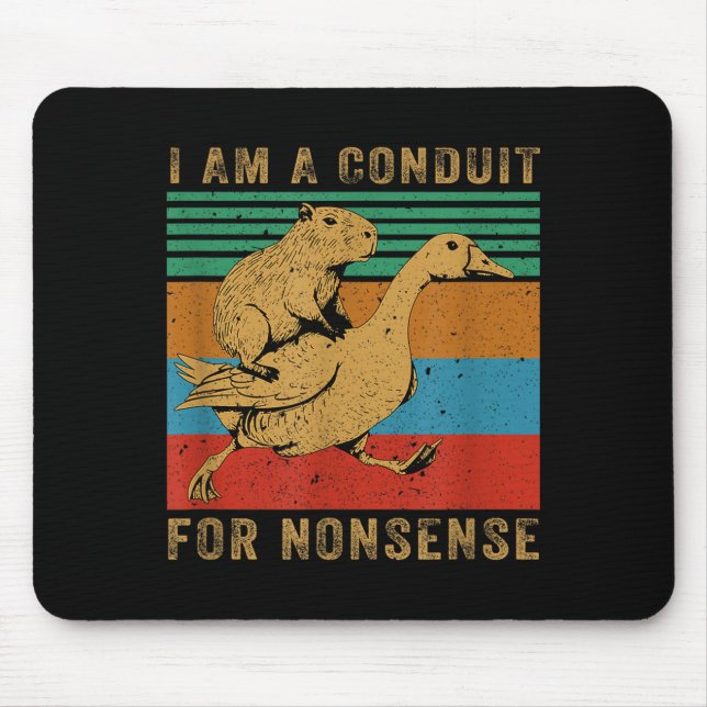 I Am A Conduit For Nonsense Capybara Goose  Mouse Mat (Front)