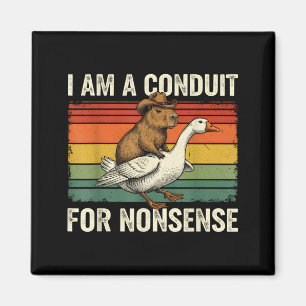 I Am A Conduit For Nonsense Funny Capybara Goose M Magnet