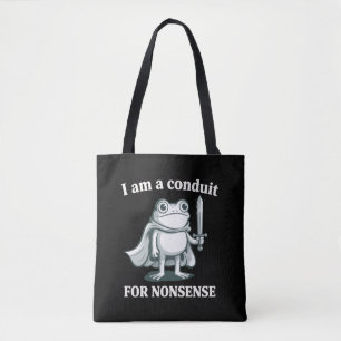 I Am a Conduit for Nonsense Funny Frog Sarcastic  Tote Bag