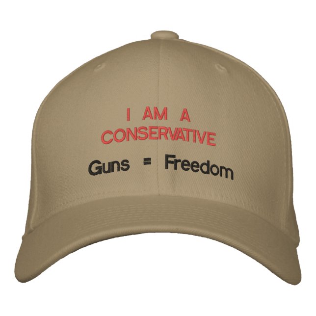 I am a Conservative: Guns = Freedom Embroidered Hat (Front)