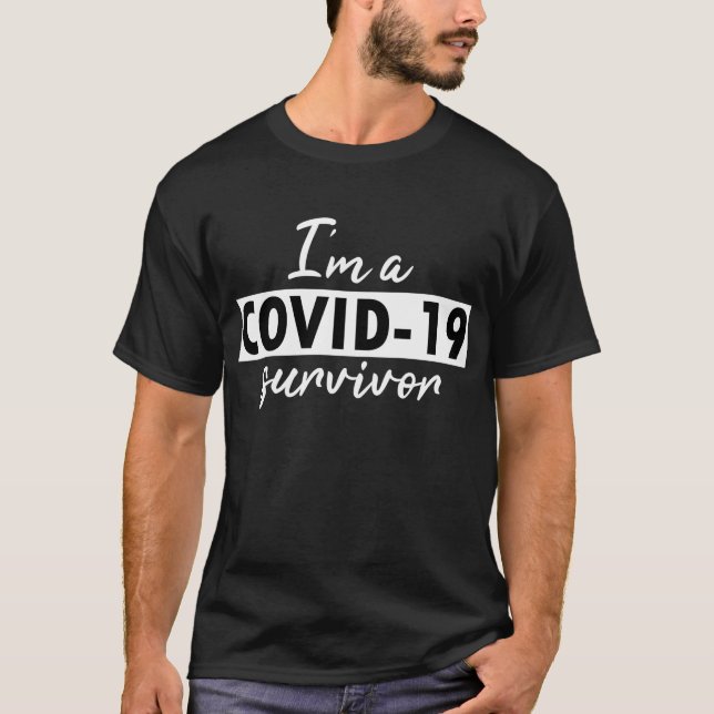 I am a COVID-19 survivor in dark T-Shirt (Front)