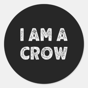 I Am A Crow Halloween I'm Simple Costume Easy  Classic Round Sticker
