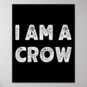 I Am A Crow Halloween I'm Simple Costume Easy  Poster