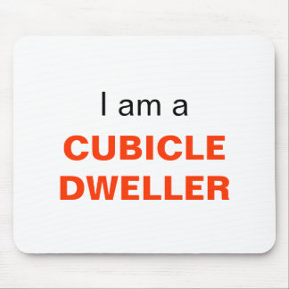 I Am A Cubicle Dweller Mouse Mat