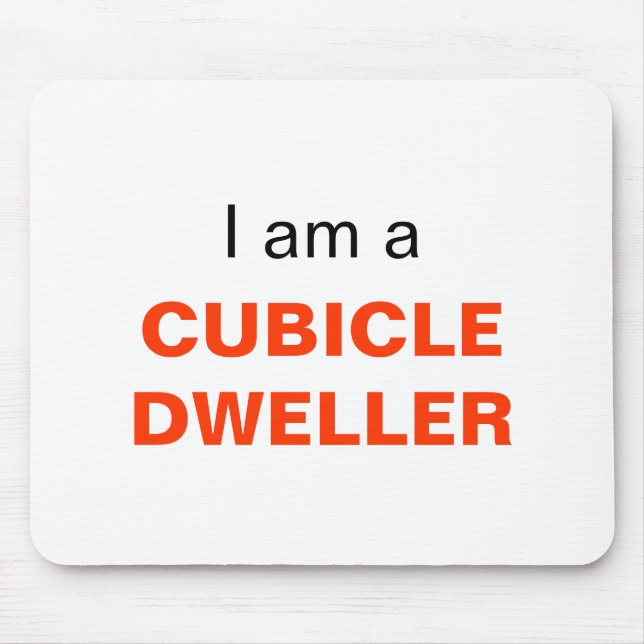 I Am A Cubicle Dweller Mouse Mat (Front)