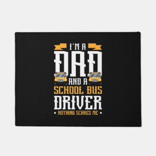 I Am A Dad And School Bus Driver Doormat