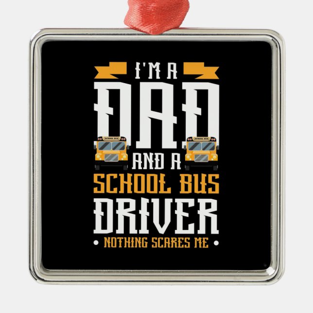 I Am A Dad And School Bus Driver Metal Tree Decoration (Front)