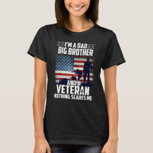 I Am A Dad Big Brother And A Veteran Nothing Scare T-Shirt