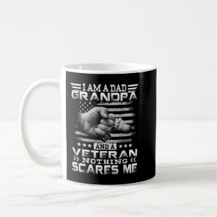 I am a Dad Grandpa and a Veteran Nothing scares me Coffee Mug