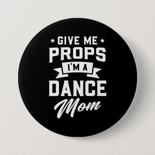 I Am A Dance Mom 7.5 Cm Round Badge (Front)