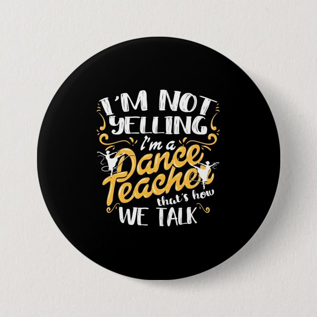 I Am A Dance Teacher 7.5 Cm Round Badge (Front)